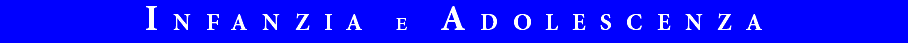 iNFANZIA e aDOLESCENZA